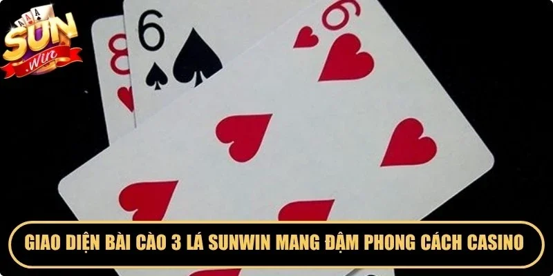 Giao diện bài cào 3 lá Sunwin mang đậm phong cách casino quốc tế 