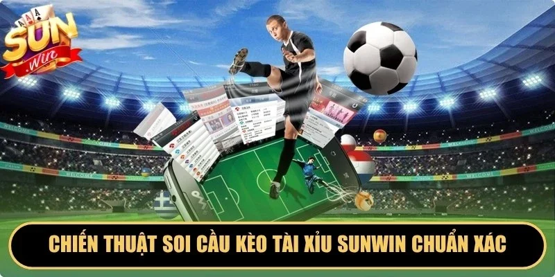 Chiến thuật soi cầu kèo tài xỉu Sunwin chuẩn xác
