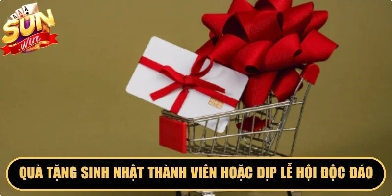 Quà tặng sinh nhật thành viên hoặc dịp lễ hội độc đáo và thú vị