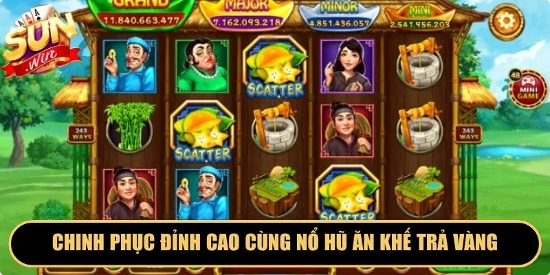 Chinh phục đỉnh cao cùng nổ hũ ăn khế trả vàng