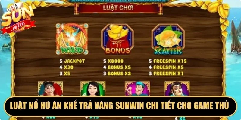 Luật nổ hũ ăn khế trả vàng Sunwin chi tiết cho game thủ tham khảo